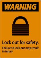 Warning Lock Out For Safety. Failure To Lock Out May Result In Injury Sign vector