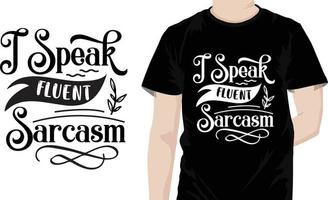 I speak fluent sarcasm Sarcastic Quotes Design free vector