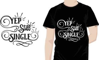 Yep still single Sarcastic Quotes Design free vector