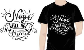 Nope still not married Sarcastic Quotes Design free vector