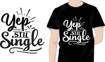 Yep still single Sarcastic Quotes Design free vector