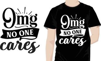Omg no one cares Sarcastic Quotes Design free vector