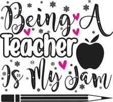 being a teacher is my jam Teacher Quotes Design free vector