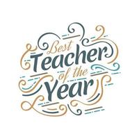 Best Teacher Of The Year Lettering with Doodle Element. Happy Teachers Day Typography, Can be used for Card, Poster, T Shirt and Print vector