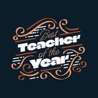 Best Teacher Of The Year Lettering with Doodle Element. Happy Teachers Day Typography, Can be used for Card, Poster, T Shirt and Print vector