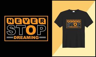 typography box t shirt design never stop dreaming illustration shap vector design