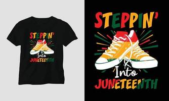 steppin into juneteenth T-shirt and apparel design. Vector print, typography, poster, emblem, festival