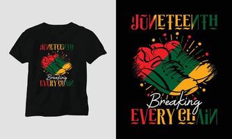 Juneteenth breaking every chain T-shirt and apparel design. Vector print, typography, poster, emblem, festival