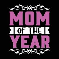 Mom of the year, Mother's day shirt print template,  typography design for mom mommy mama daughter grandma girl women aunt mom life child best mom adorable shirt vector