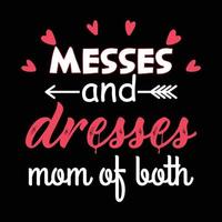 Messes and dresses mom of both, Mother's day shirt print template,  typography design for mom mommy mama daughter grandma girl women aunt mom life child best mom adorable shirt vector