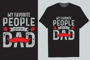 My Loved Ones Call Me Dad T Shirt Funny Father's Day For Guys vector