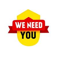 We need you concept. Banner icon. Flat Web element. vector template design.