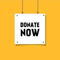 Donate now. Text on hanging banner poster. Flat style Vector design icon. web elements.