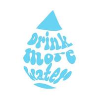 Lettering phrases Drink more water. Typography slogan. Healthy lifestyle,  hydrate motivation. Idea for poster, postcard vector