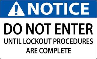 Notice Do Not Enter Until Lockout Procedures Are Complete Sign vector