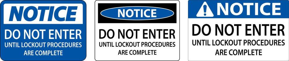 Notice Do Not Enter Until Lockout Procedures Are Complete Sign vector