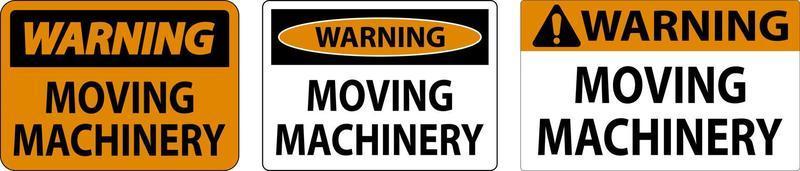 Warning Moving Machinery Sign On White Background vector