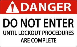 Danger Do Not Enter Until Lockout Procedures Are Complete Sign vector