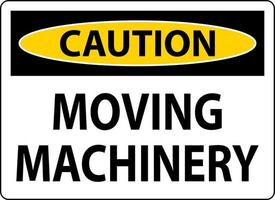 Caution Moving Machinery Sign On White Background vector
