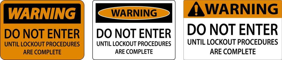 Warning Do Not Enter Until Lockout Procedures Are Complete Sign vector