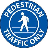 Pedestrian Traffic Only Floor Sign On White Background vector