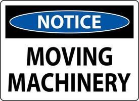 Notice Moving Machinery Sign On White Background vector