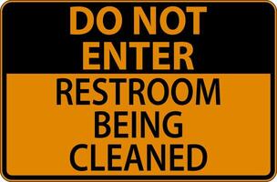 Do Not Enter Restroom Being Cleaned Sign vector