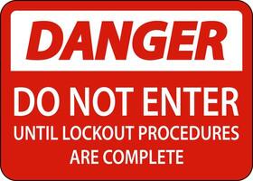 Danger Do Not Enter Until Lockout Procedures Are Complete Sign vector