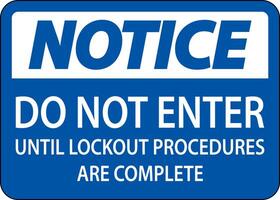 Notice Do Not Enter Until Lockout Procedures Are Complete Sign vector