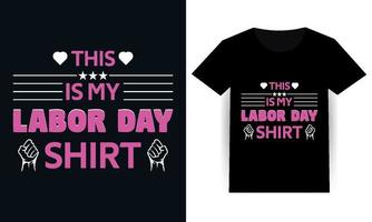 Labor Day. International Workers Day, Labor Typography, Labor Day T shirt Design, vector