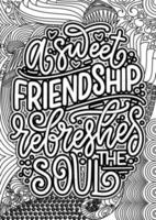 A sweet friendship refreshes the soul. Friend Quotes Design page, Adult Coloring page design, anxiety relief coloring book for adults.motivational quotes coloring pages design vector