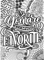 you are my favorite, Funny Quotes Design page, Adult Coloring page design, anxiety relief coloring book for adults. motivational quotes coloring pages design vector