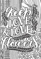 Keep Love And love Flowers. Flower Quotes Design page, Adult Coloring page design, anxiety relief coloring book for adults. motivational quotes coloring pages design. vector