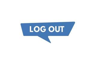 Log Out text Button. Log Out Sign Icon Label Sticker Web Buttons vector