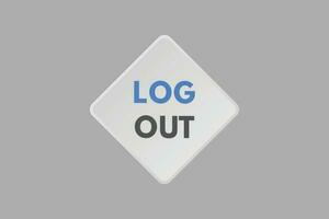 Log Out text Button. Log Out Sign Icon Label Sticker Web Buttons vector