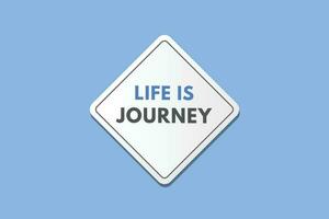 Life is Journey text Button. Life is Journey Sign Icon Label Sticker Web Buttons vector