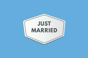 Just Married text Button. Just Married Sign Icon Label Sticker Web Buttons vector