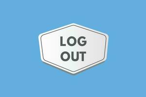 Log Out text Button. Log Out Sign Icon Label Sticker Web Buttons vector