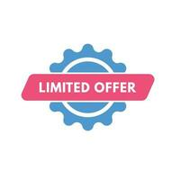 Limited offer text Button. Limited offer Sign Icon Label Sticker Web Buttons vector