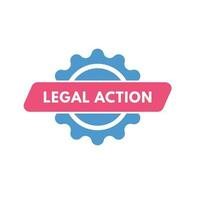 Legal Action text Button. Legal Action Sign Icon Label Sticker Web Buttons vector