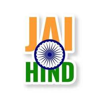 Isolated Jai Hind Font Text With Ashoka Wheel Sticker On White Background. vector