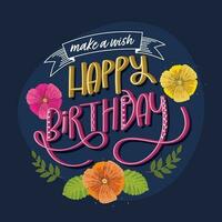 Make A Wish Happy Birthday Lettering With Flowers, Leaves On Blue Background. vector