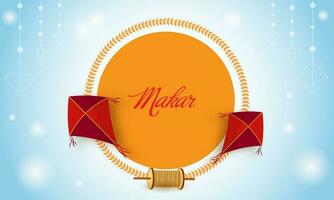 Makar Sankranti Greeting Card With Kites, String Spool On Orange And Blue Lights Effect Background. vector