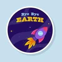 Bye Bye Earth Font With Flying Rocket In Space Blue Background In Sticker Style. vector