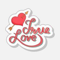 Sticker Style True Love Text, Arrow Hit Heart Symbol In Flat Style. vector