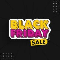 Sale Poster Or Template Design With 3D Sticker Black Friday Text On Black Background. vector