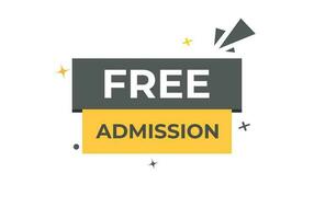 Free Admission Button. Speech Bubble, Banner Label Free Admission vector