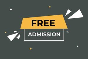 Free Admission Button. Speech Bubble, Banner Label Free Admission vector