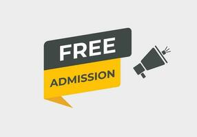 Free Admission Button. Speech Bubble, Banner Label Free Admission vector