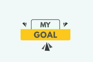 My Goal text Button. My Goal Sign Icon Label Sticker Web Buttons vector